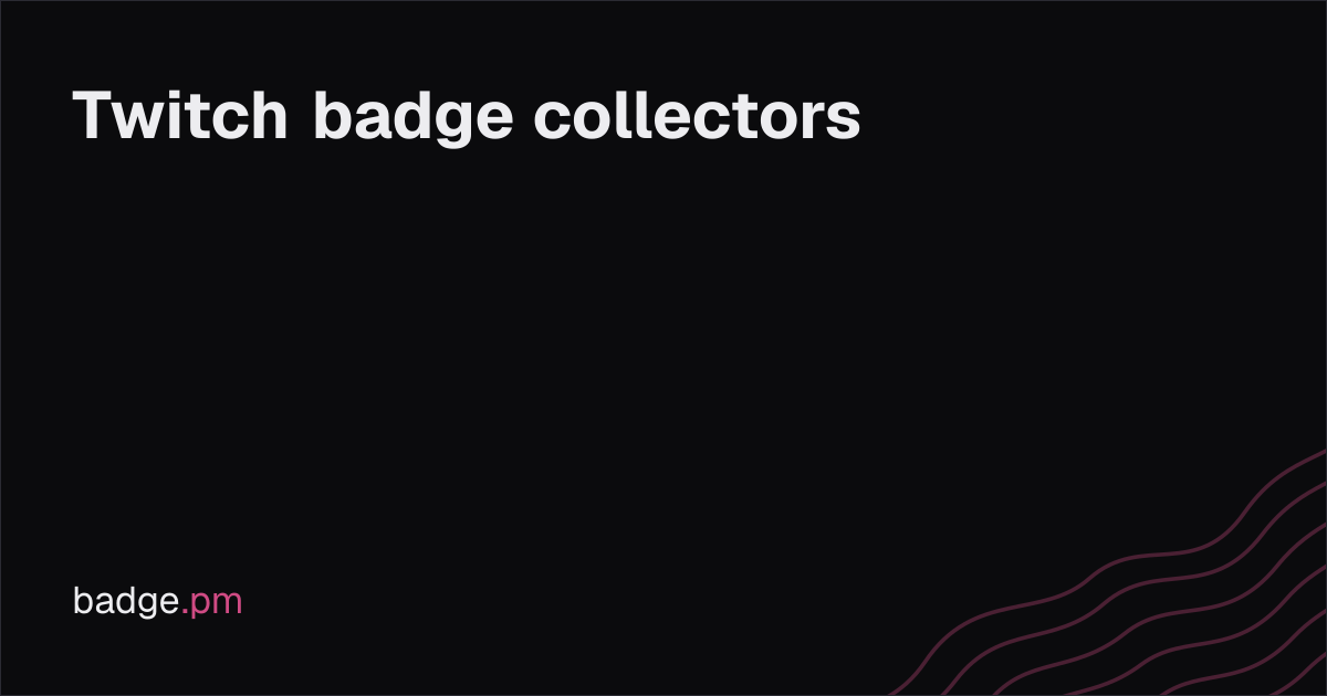 ranejara - 89 Twitch badges - badge.pm